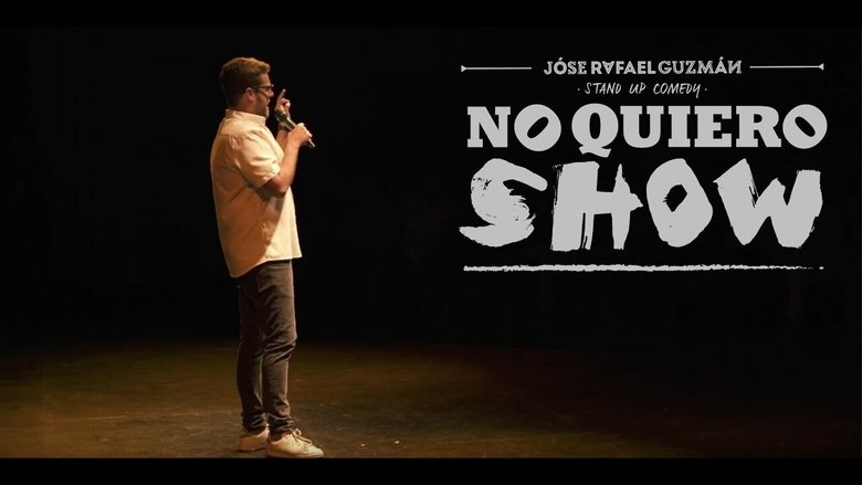 Backdrop image for movie Jóse Rafael Guzmán: No Quiero Show