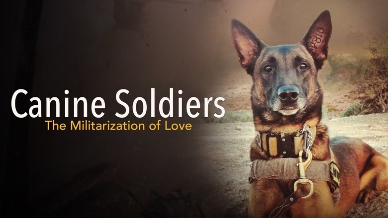 Backdrop image for movie Canine Soldiers: The Militarization of Love
