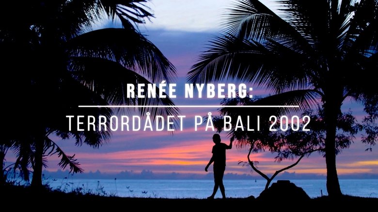 Backdrop image for movie Renée Nyberg: Terrorist Attack in Bali
