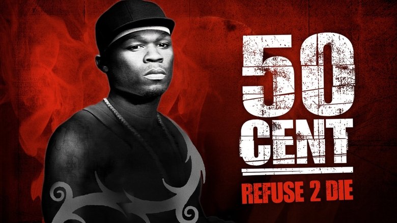 Backdrop image for movie 50 Cent: Refuse 2 Die