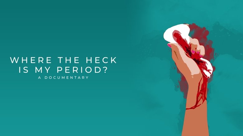 Backdrop image for movie Where the Heck Is My Period?