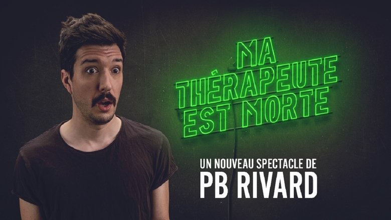 Backdrop image for movie PB Rivard: Ma thérapeute est morte