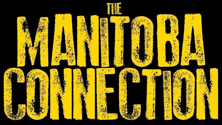 Backdrop image for movie The Manitoba Connection