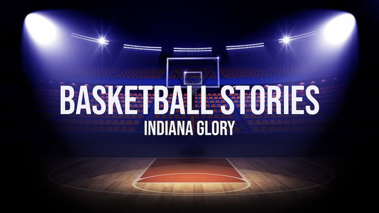 Backdrop image for movie Basketball Stories: Indiana Glory