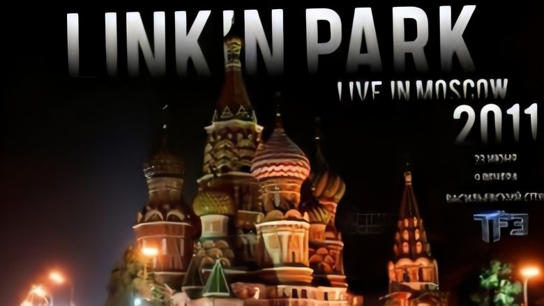 Backdrop image for movie Linkin Park: Live In Moscow