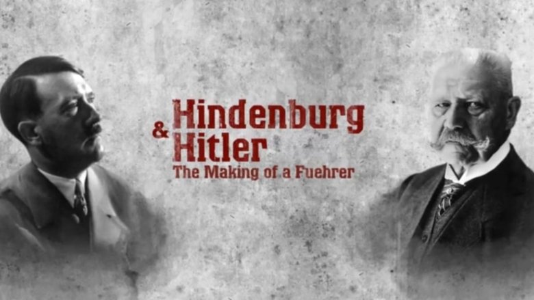 Backdrop image for movie Hindenburg and Hitler - The Making of a Fuehrer