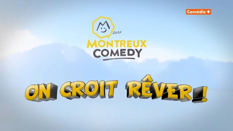 Backdrop image for movie Montreux Comedy Festival 2017 - On croit rêver