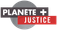 Planète+ Justice