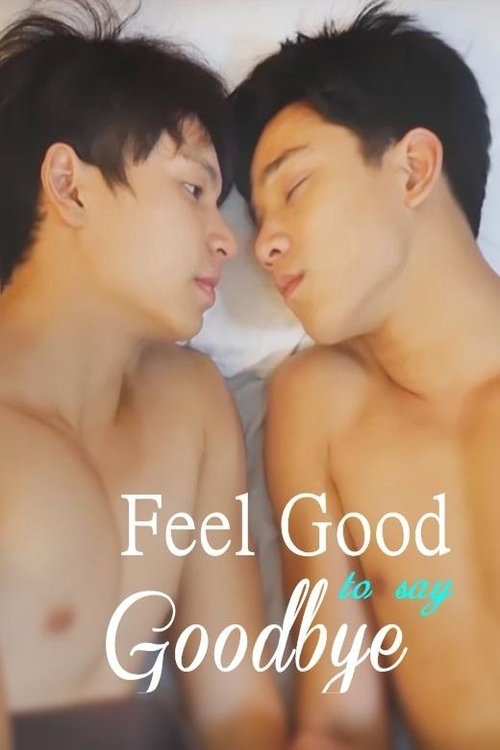 Feel Good to Say Goodbye poster