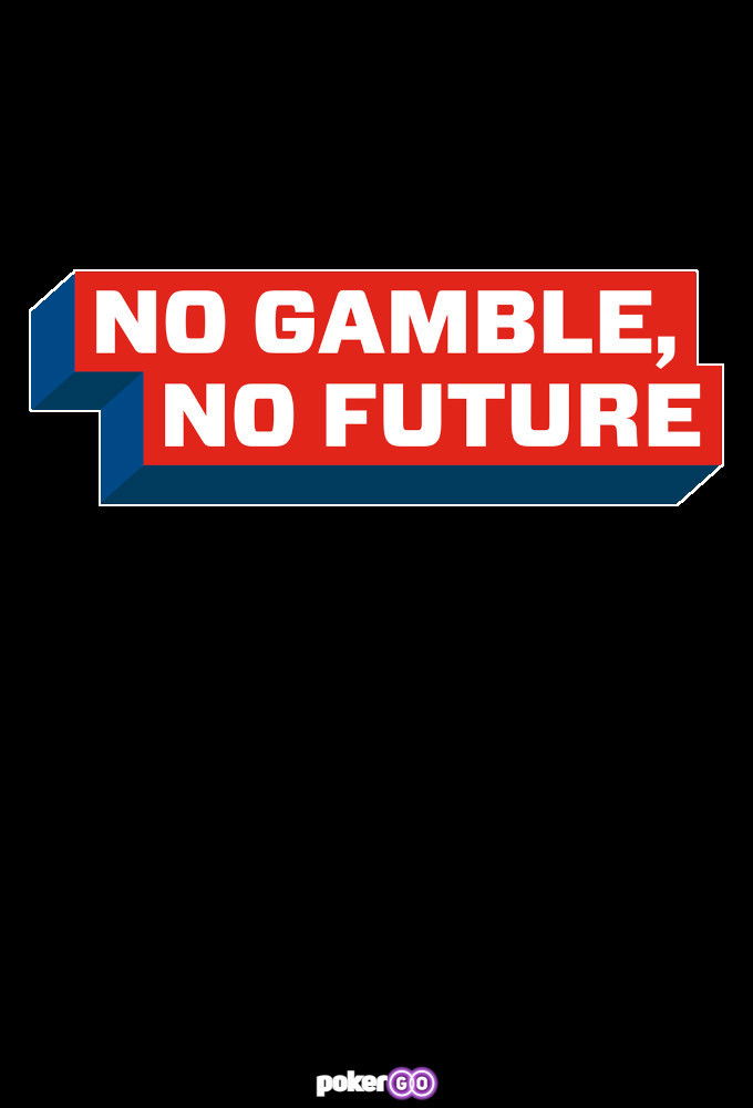 No Gamble No Future poster