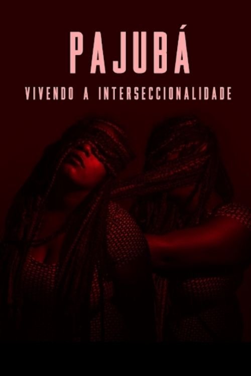 PAJUBÁ - Vivendo a Interseccionalidade poster