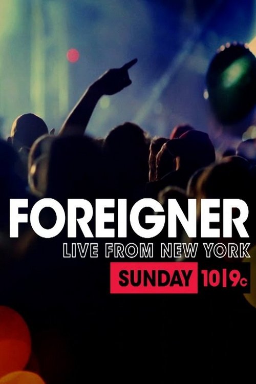 Foreigner: Live from New York poster