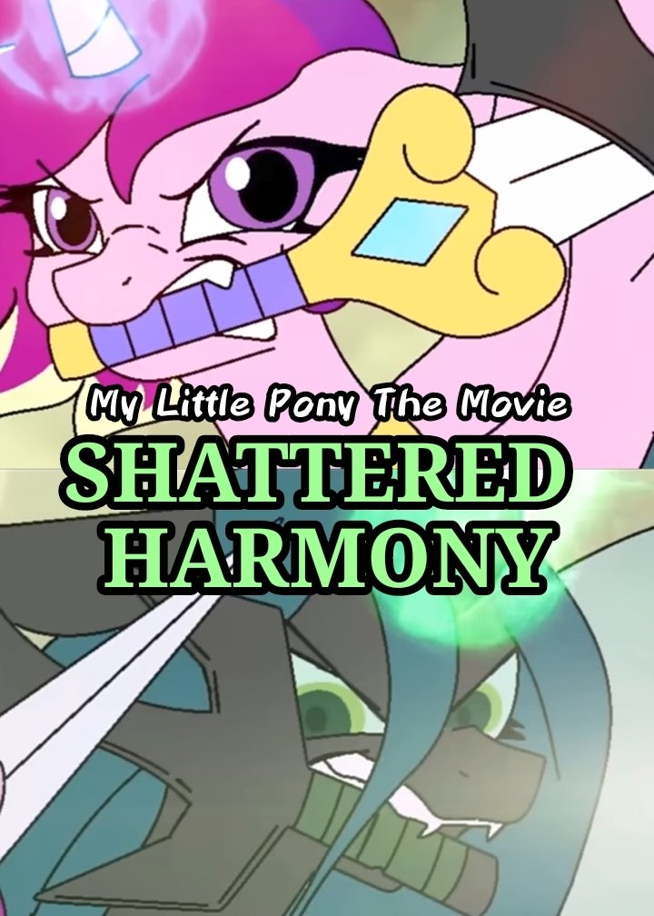 My Little Pony The Movie: Shattered Harmony poster
