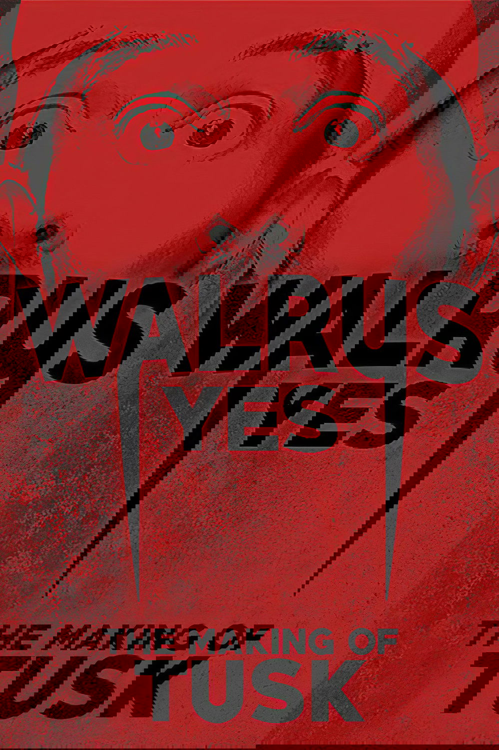 Walrus Yes: The Making of Tusk poster