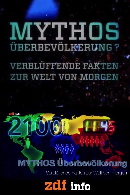 Mythos Überbevölkerung? Verblüffende Fakten zur Welt von morgen poster