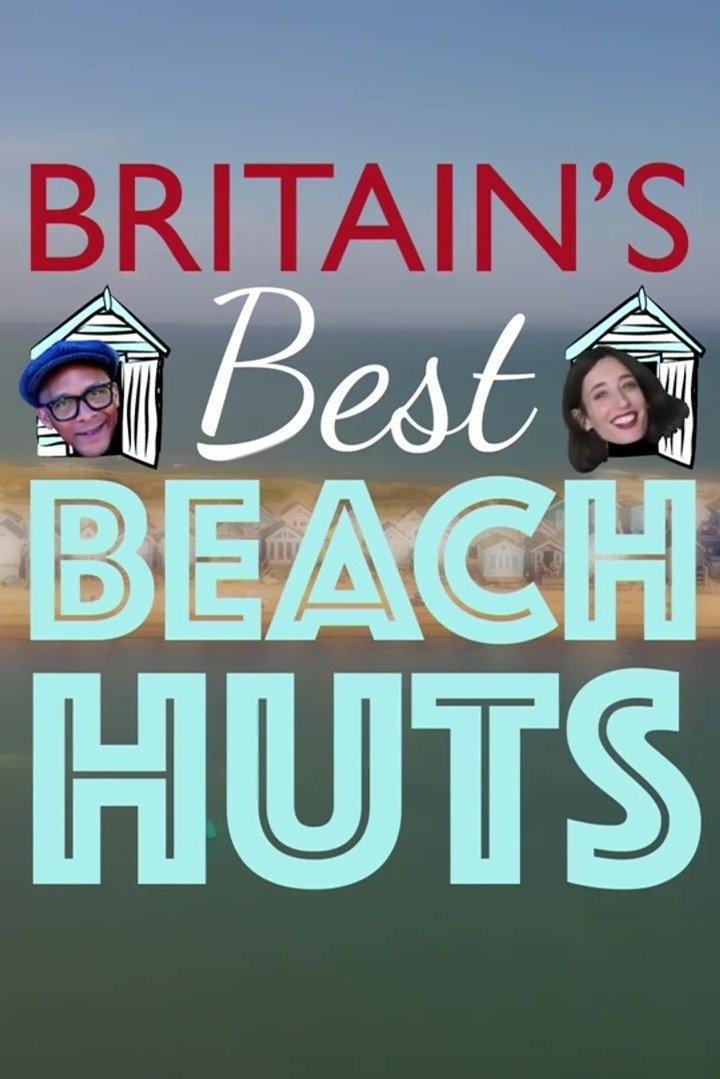 Britain's Best Beach Huts poster