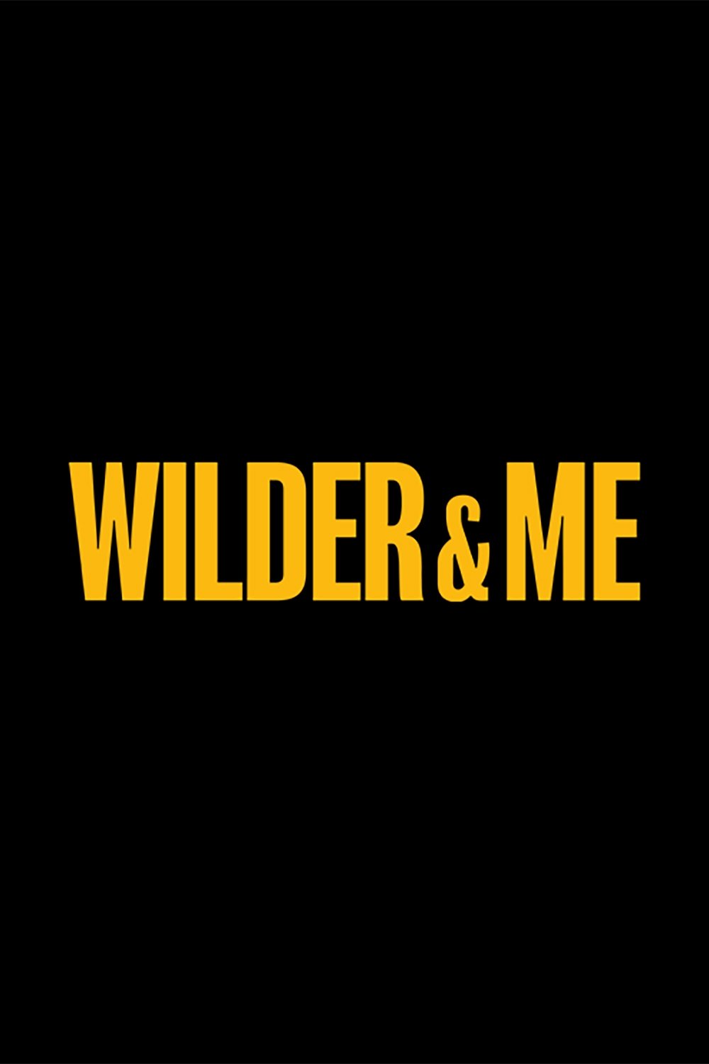 Wilder & Me poster
