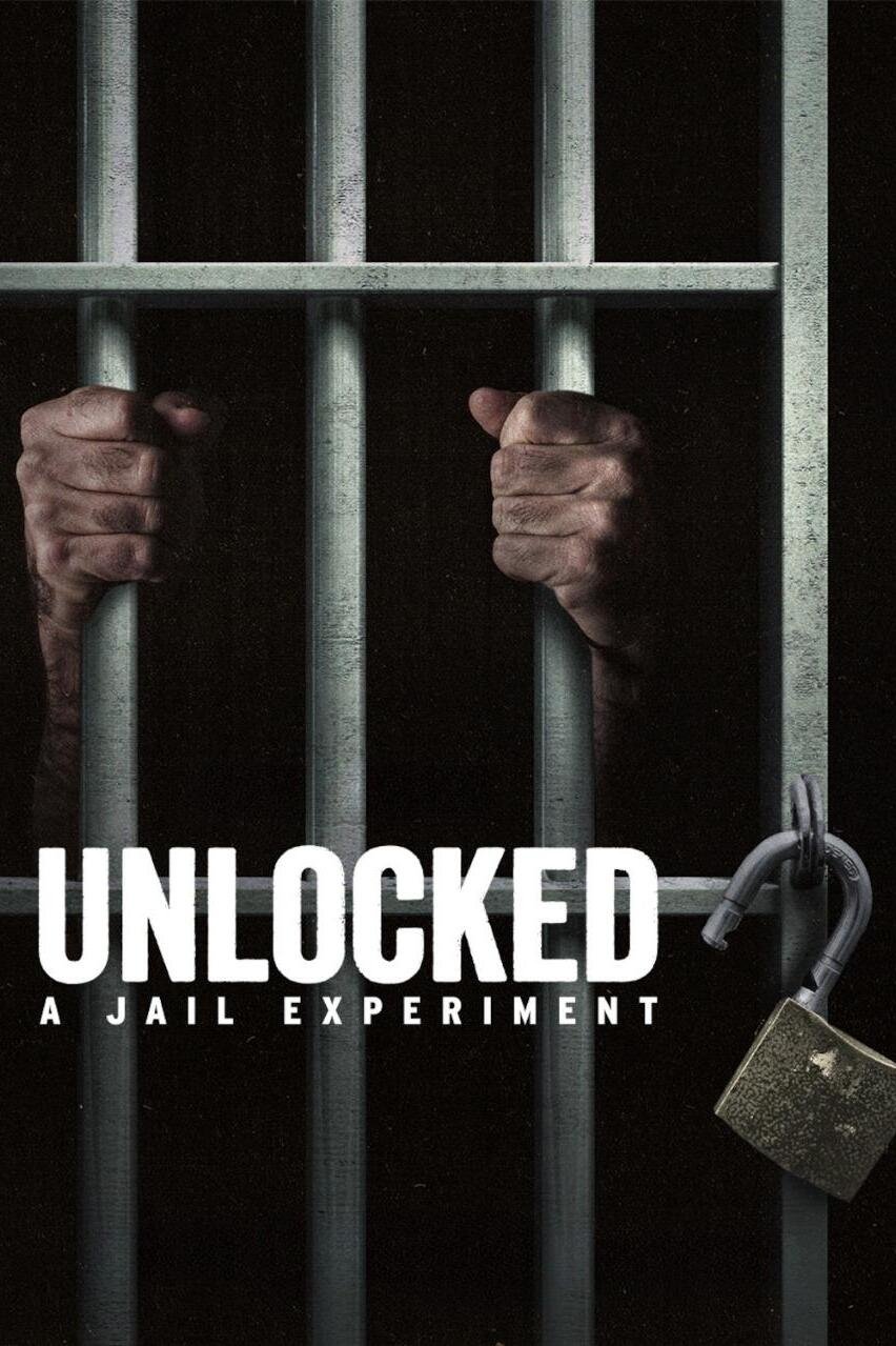 Unlocked: A Jail Experiment poster