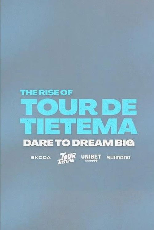 The Rise of Tour de Tietema, Dare to Dream Big poster