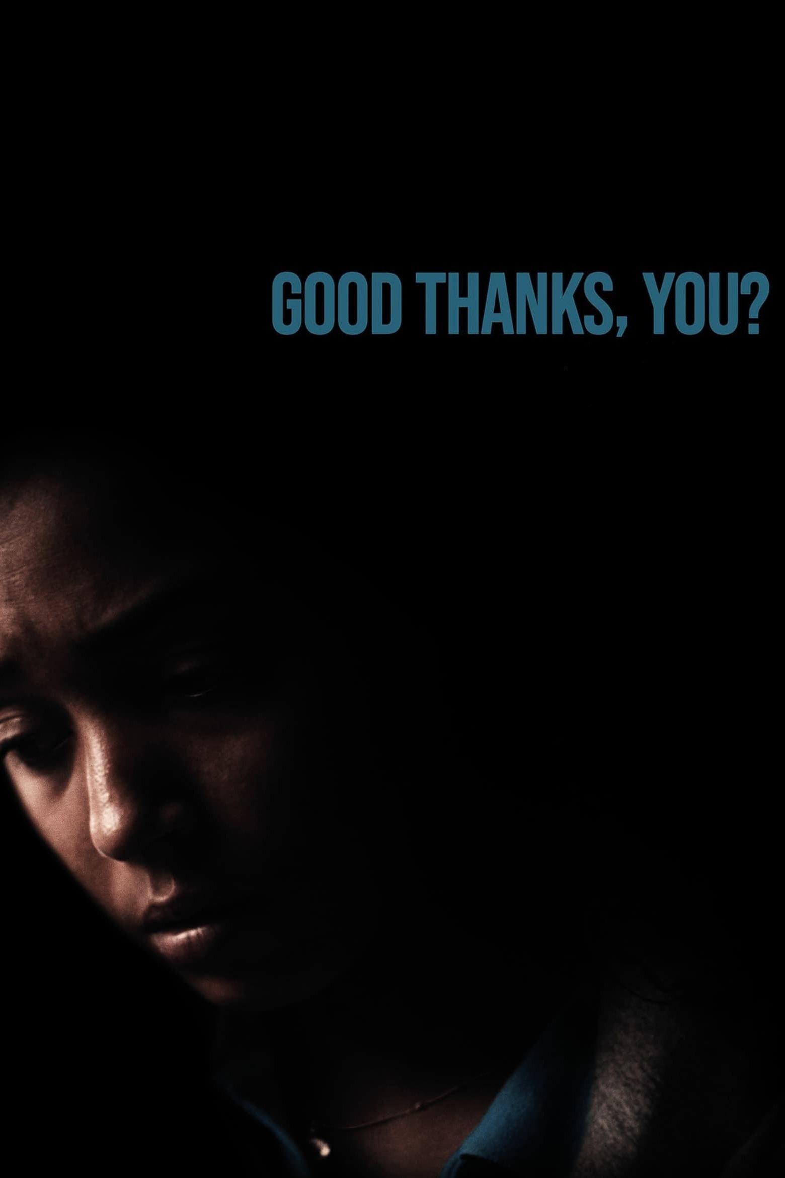 Good Thanks, You? poster
