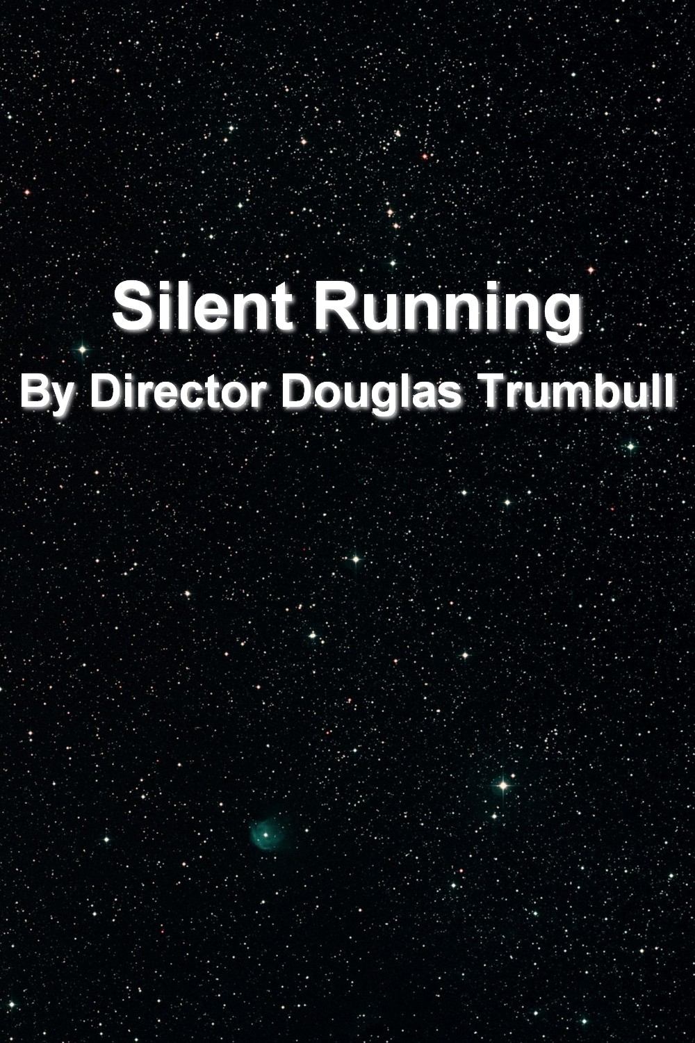 'Silent Running' By Director Douglas Trumbull poster