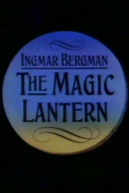 Ingmar Bergman: The Magic Lantern poster