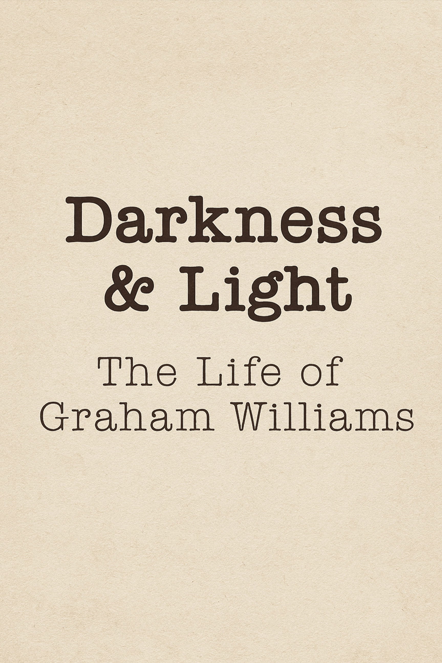 Darkness & Light: The Life of Graham Williams poster