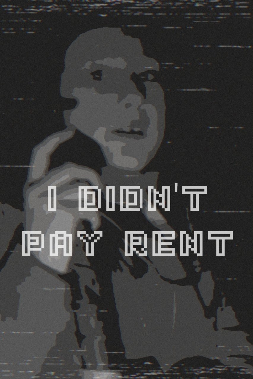 I didn't pay rent poster