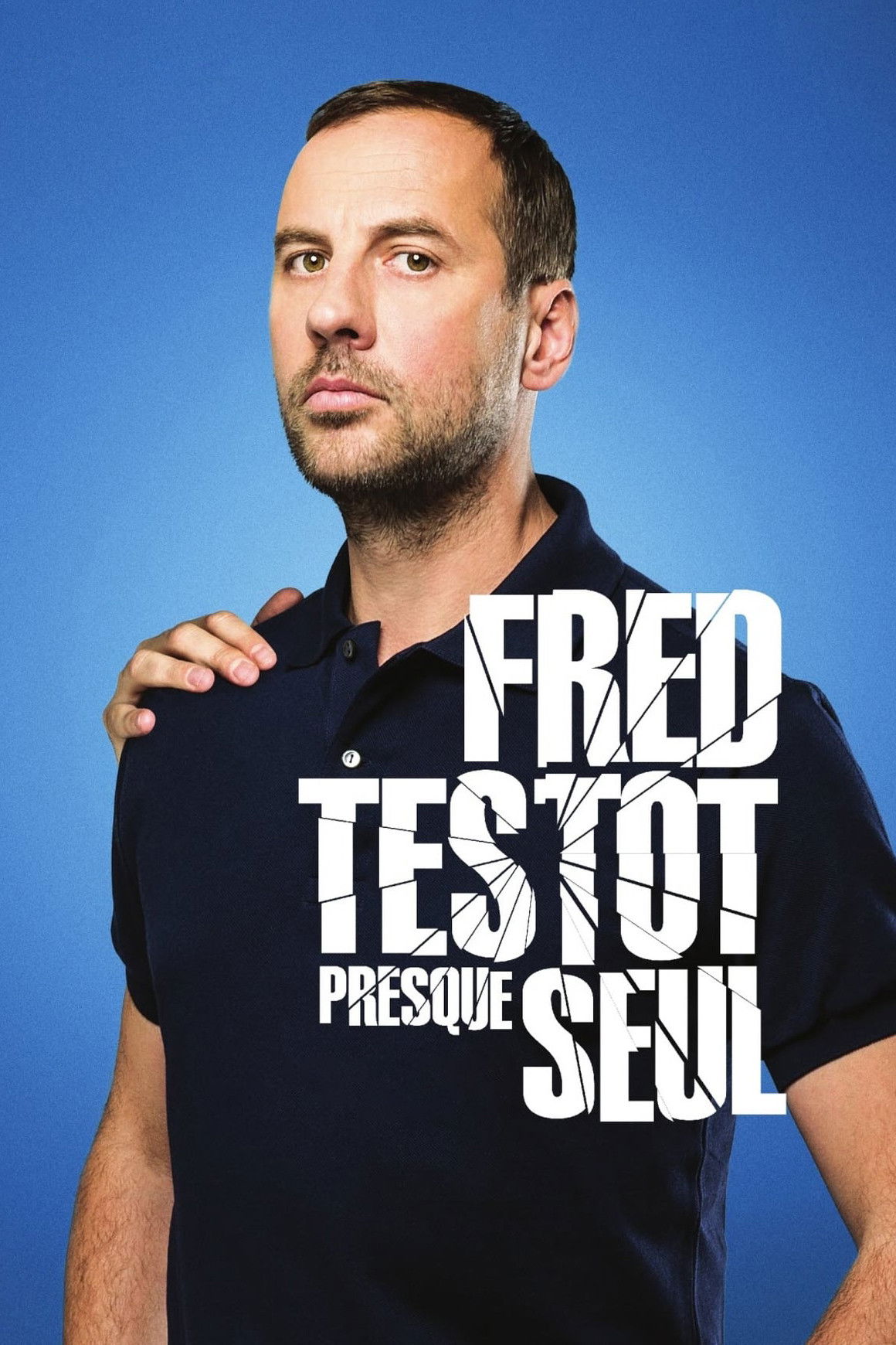 Fred Testot: Presque Seul poster