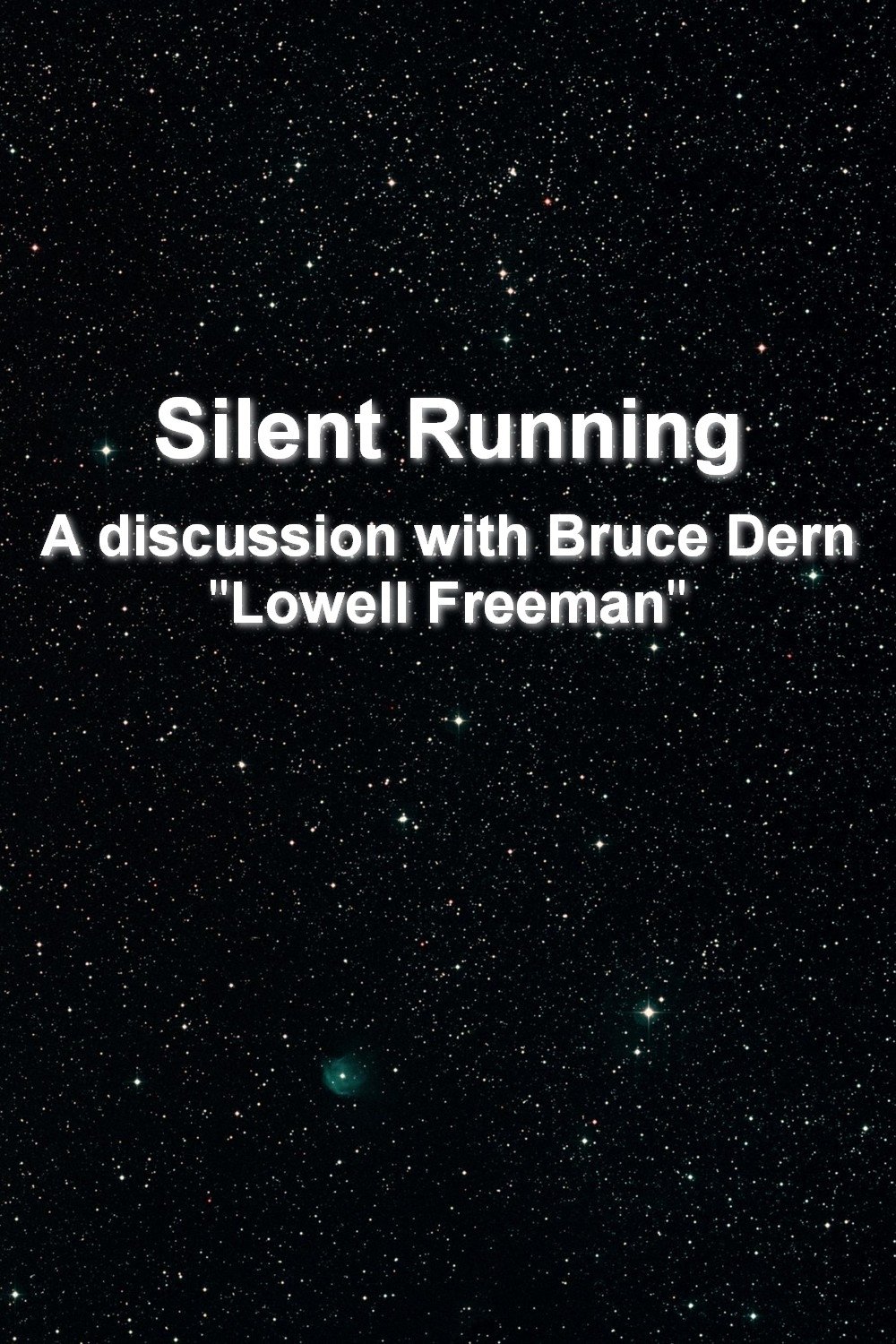 'Silent Running': A Discussion With Bruce Dern 'Lowell Freeman' poster