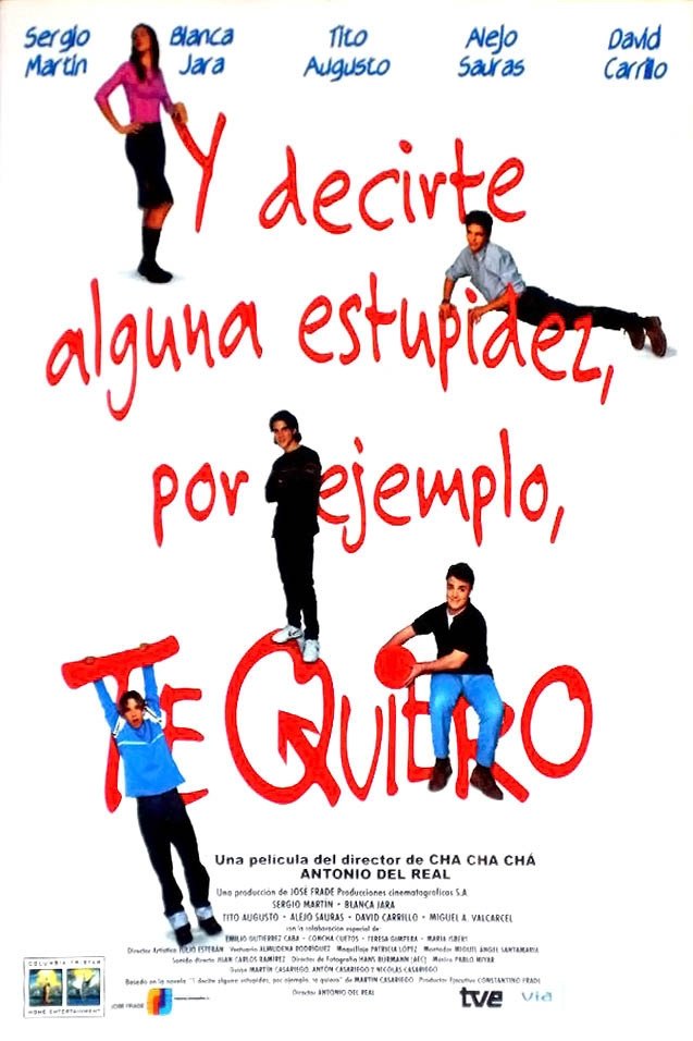 Y decirte alguna estupidez, por ejemplo, te quiero poster