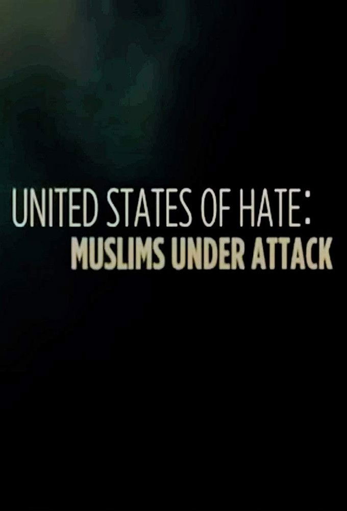 United States of Hate: Muslims Under Attack poster