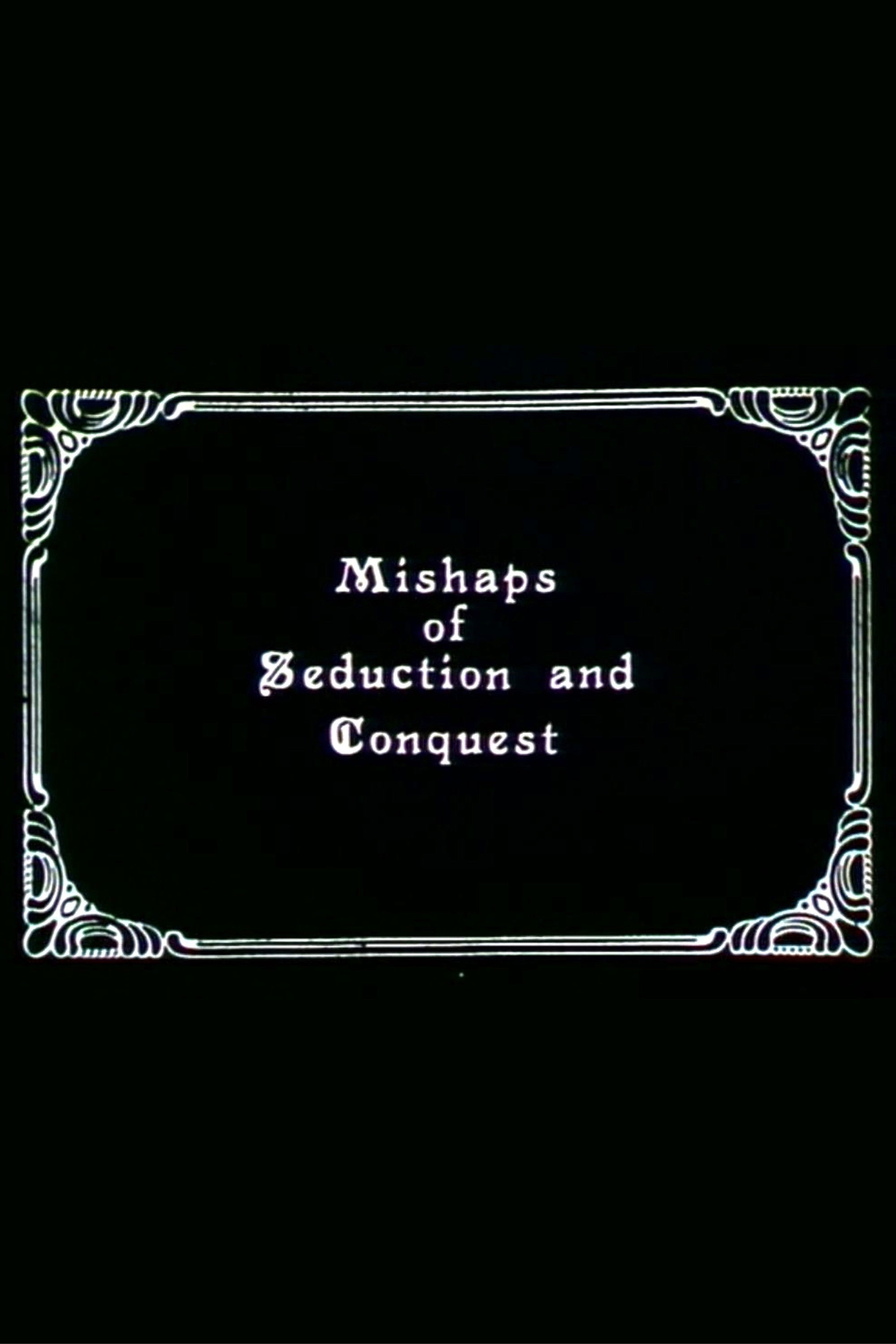 Mishaps of Seduction and Conquest poster