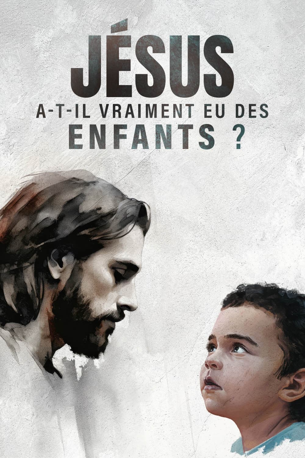Jésus a-t-il vraiment eu des enfants ? poster