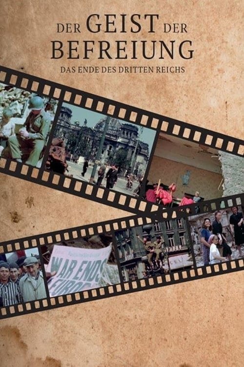 Der Geist der Befreiung – Das Ende des Dritten Reichs poster