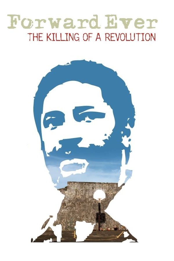 Forward Ever: The Killing of a Revolution poster