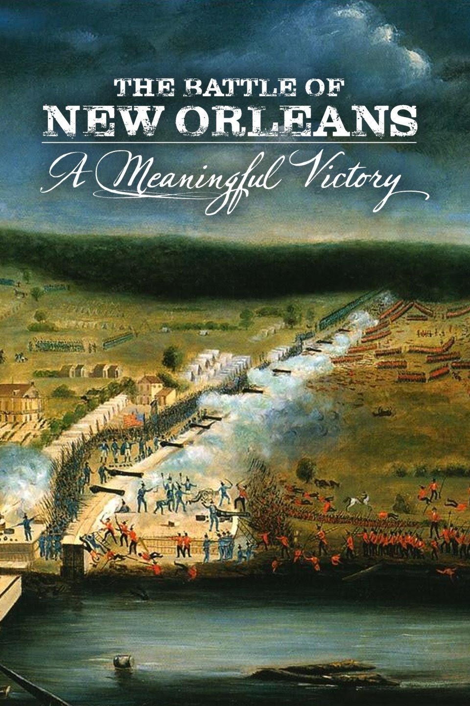 The Battle of New Orleans: A Meaningful Victory poster