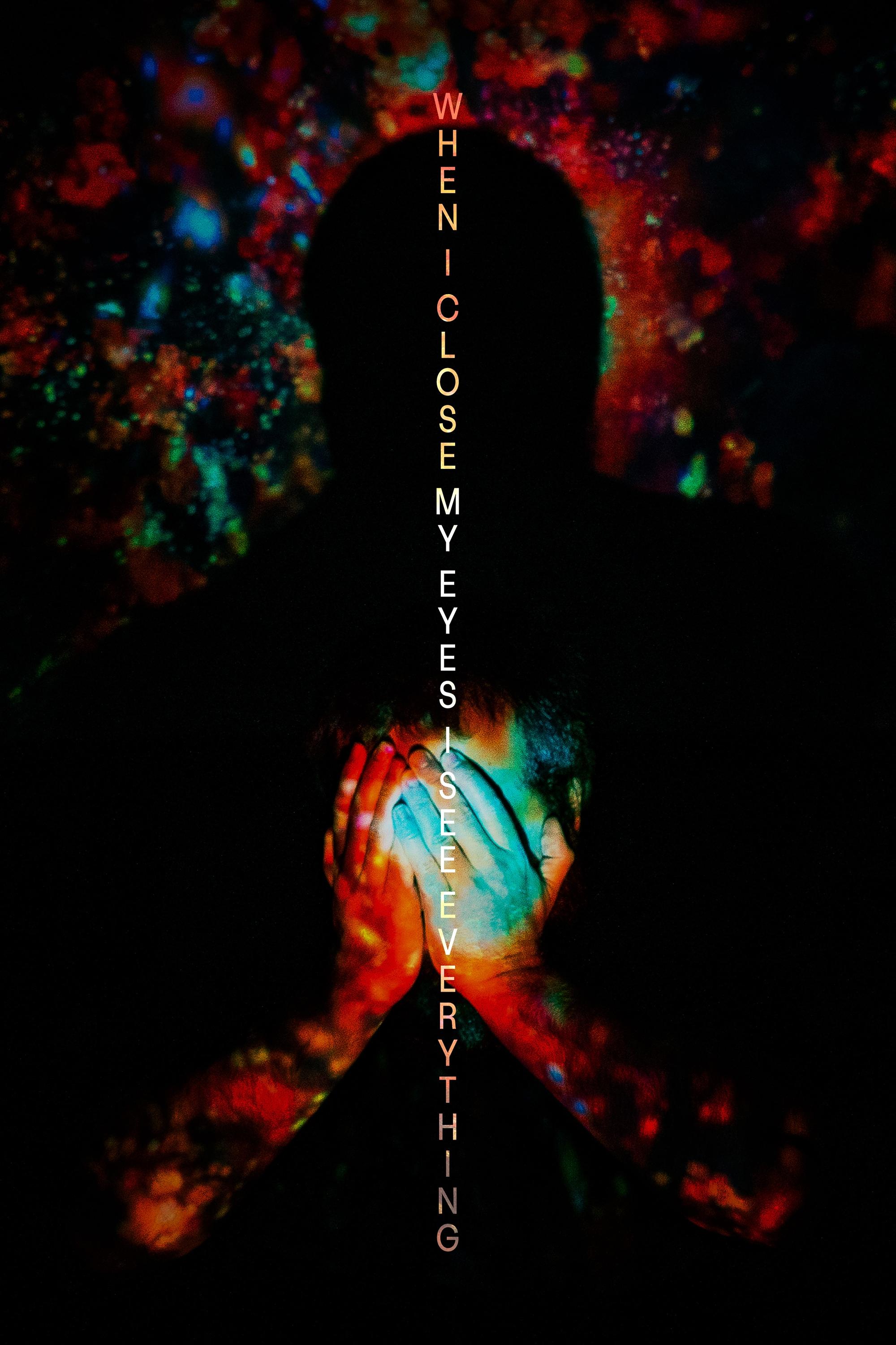 When I Close My Eyes I See Everything poster