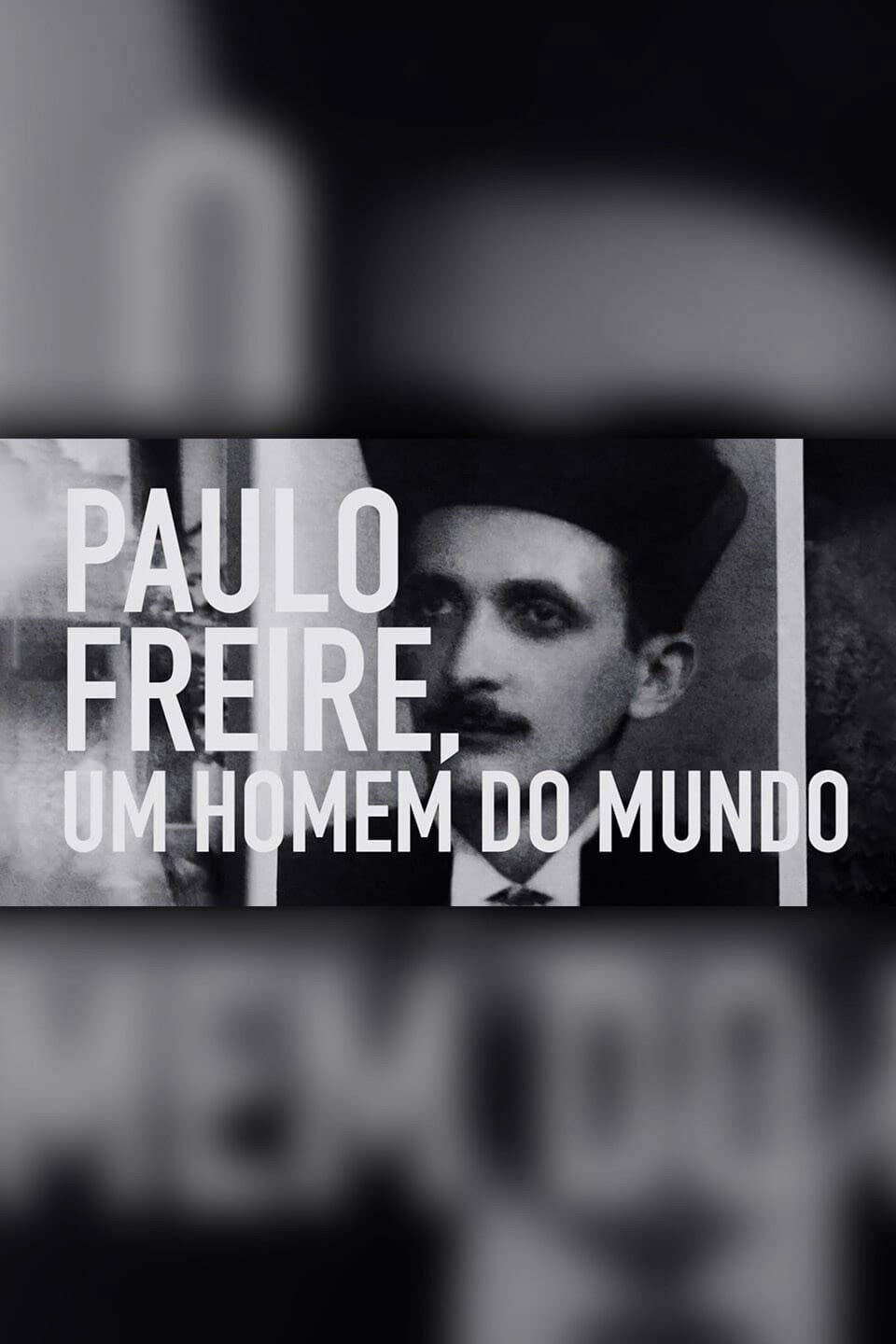 Paulo Freire: Um Homem do Mundo poster