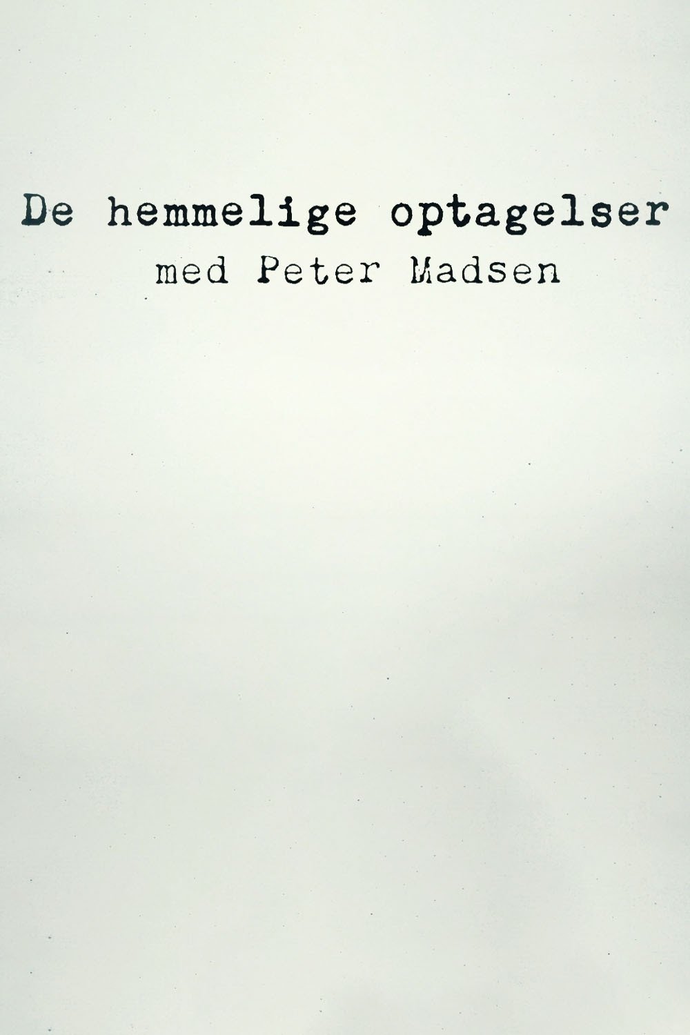 De hemmelige optagelser med Peter Madsen poster