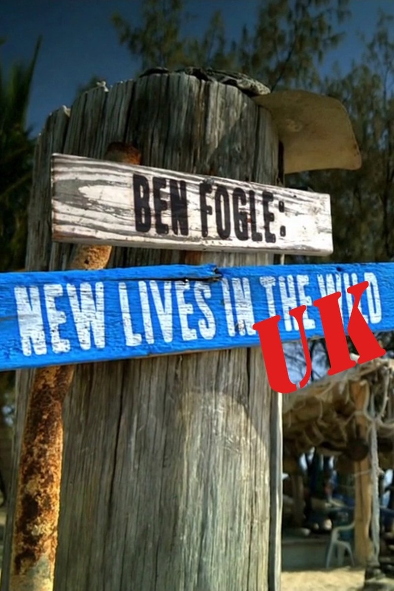 Ben Fogle: New Lives in The Wild UK poster