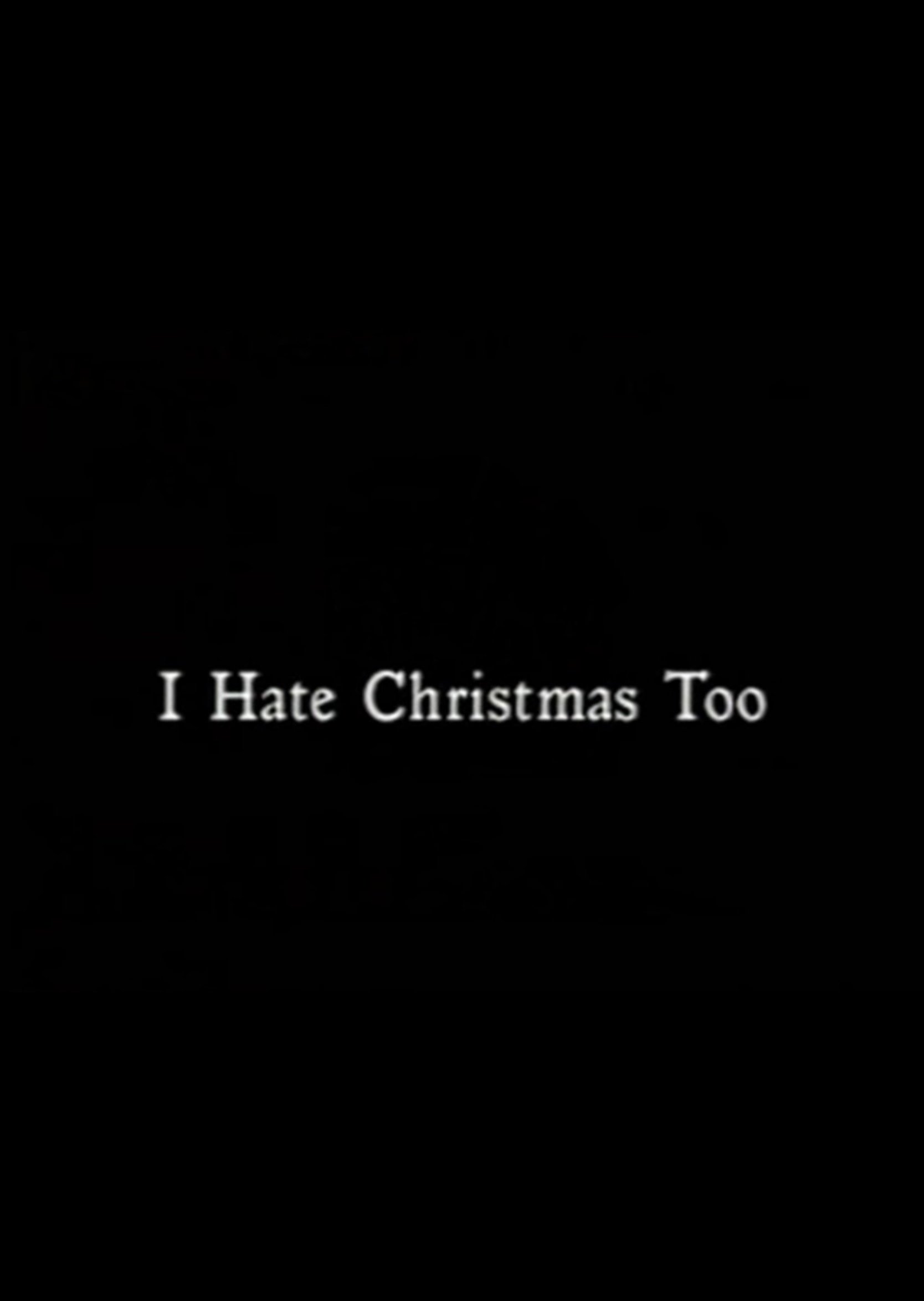 I Hate Christmas Too poster