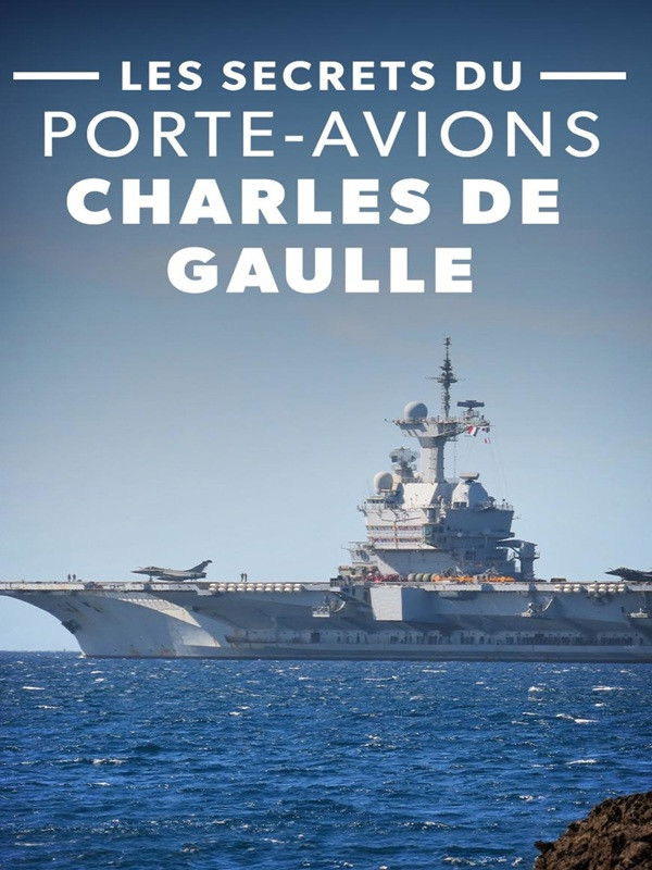 Les Secrets Du Porte-Avions Charles De Gaulle poster