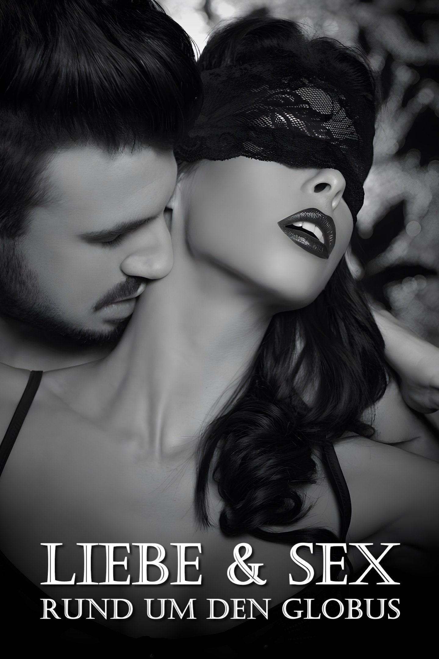 Liebe und Sex rund um den Globus poster