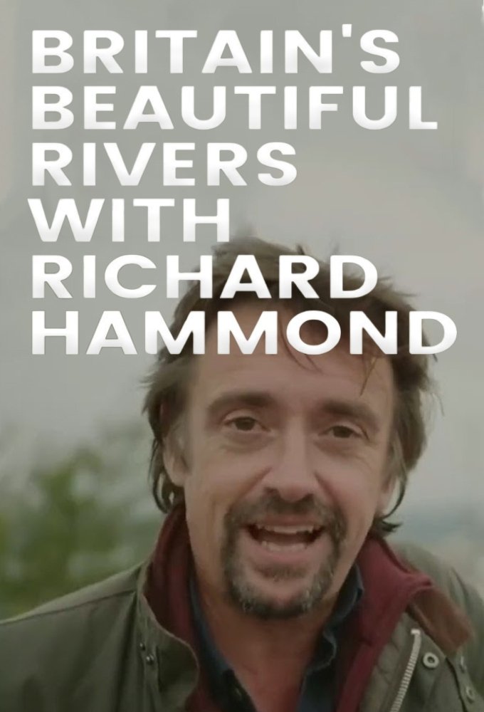 Britain's Beautiful Rivers with Richard Hammond poster