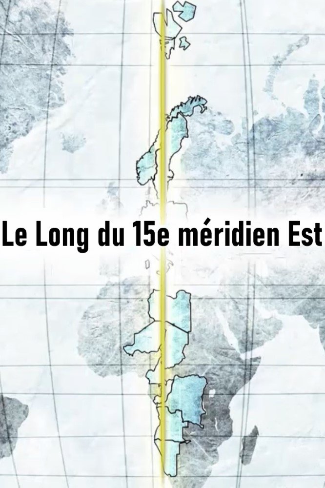 Le Long du 15e méridien Est poster