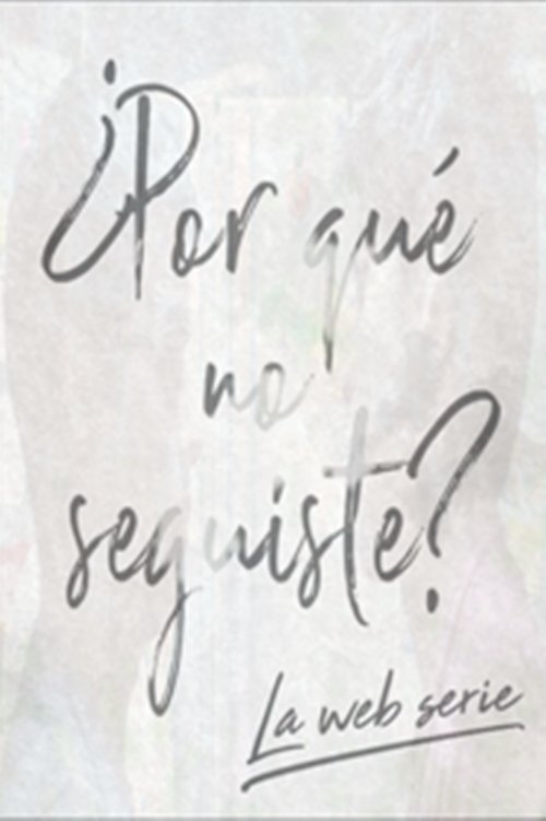 Porque no Seguiste poster