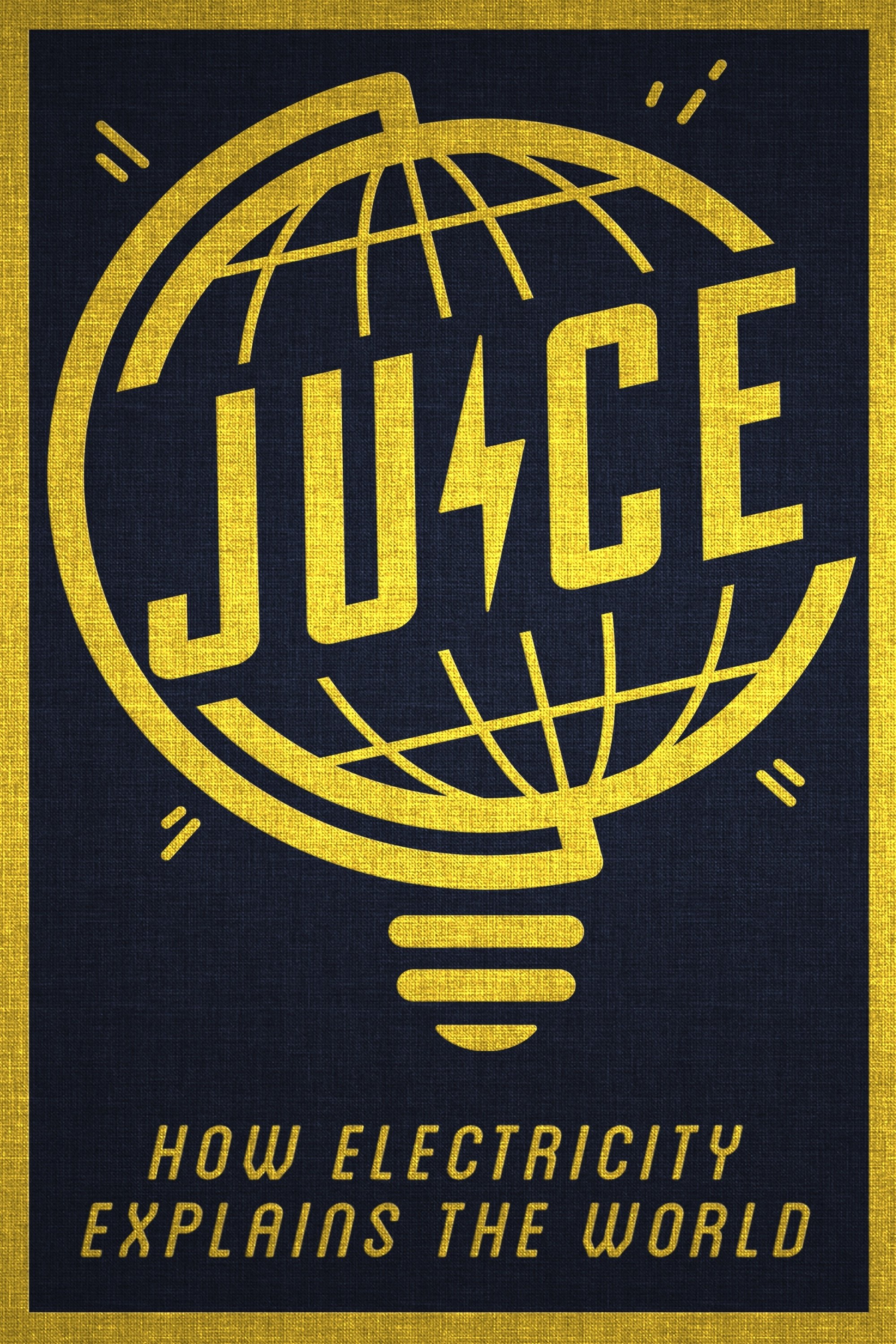 Juice: How Electricity Explains The World poster