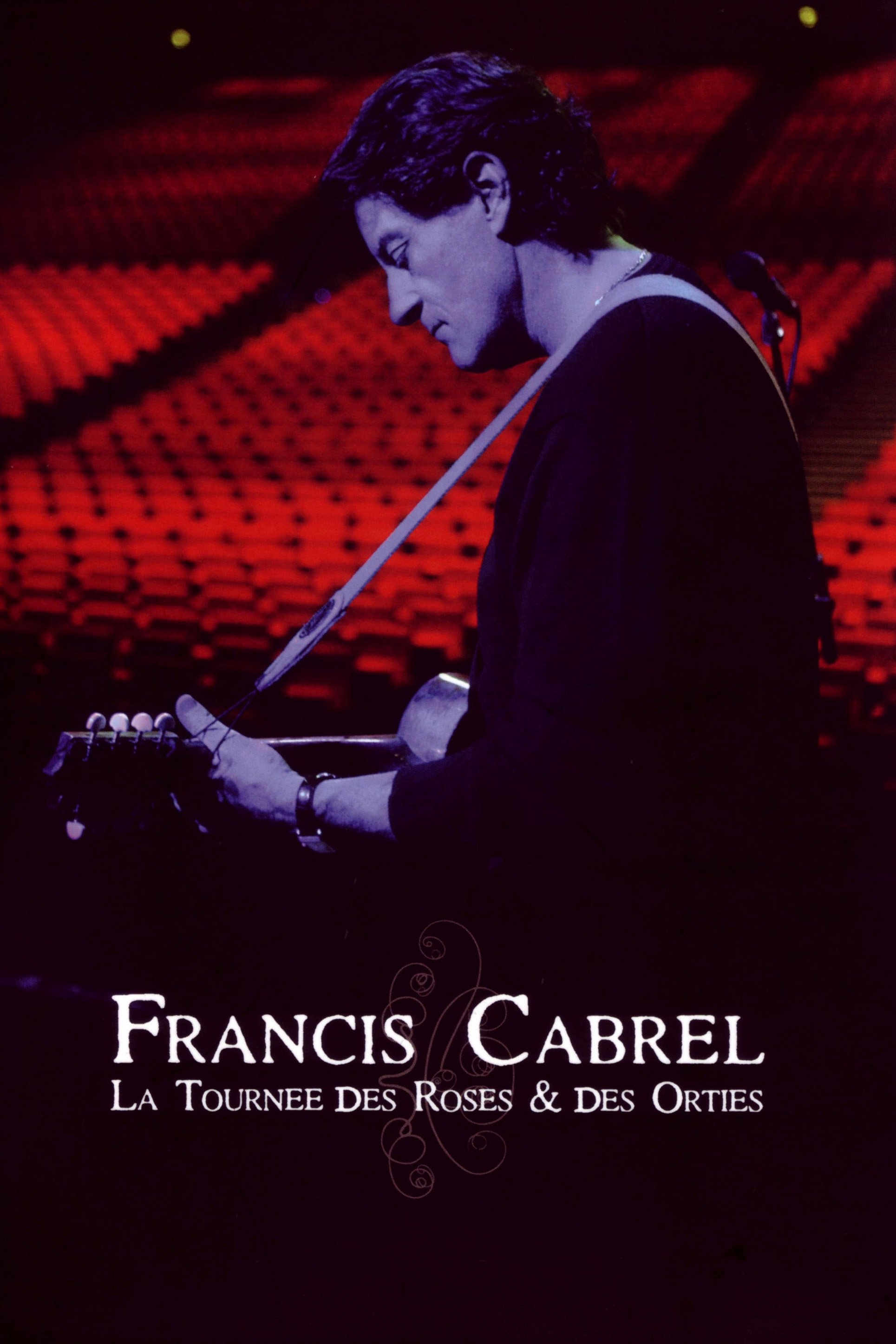 Francis Cabrel : la Tournée des Roses et des Orties poster
