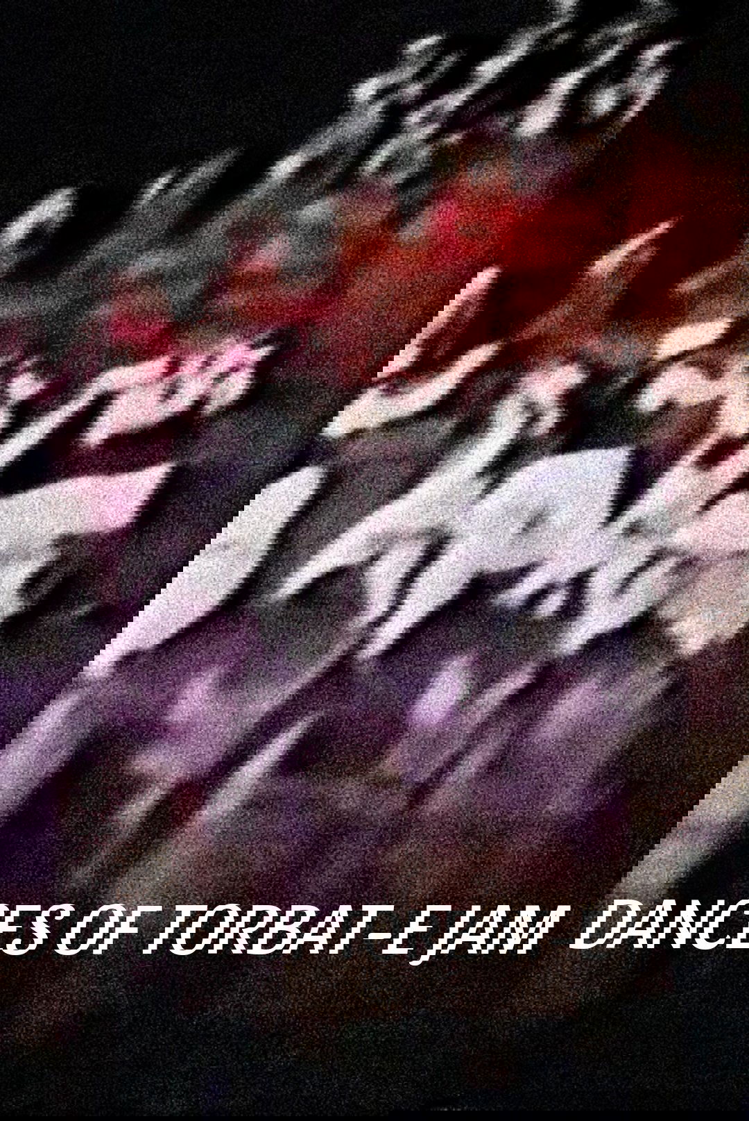 Dances of Torbat-e Jam poster